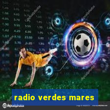 radio verdes mares